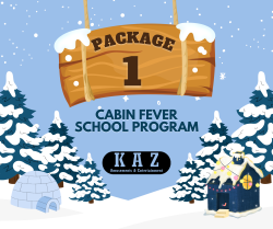 Cabin Fever School Package 1